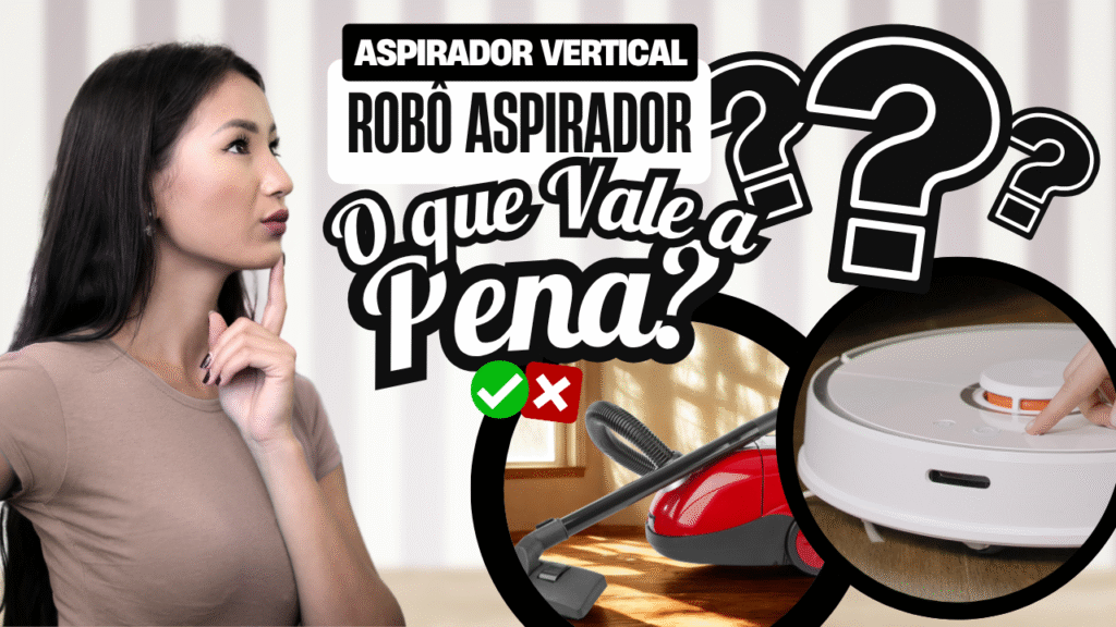 diferença entre aspirador vertical e robô aspirado